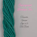 Turquoise Opaque - Size 11/0